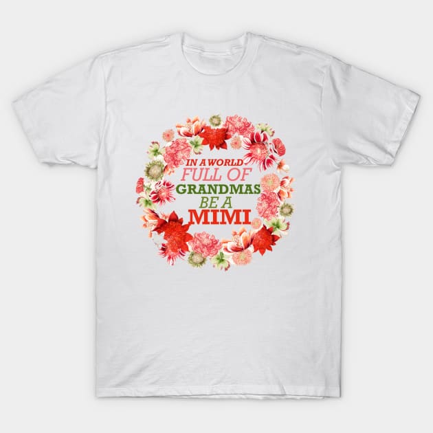 In a world full of grandmas be a mimi anemone flower funny gift T-Shirt by Smartdoc